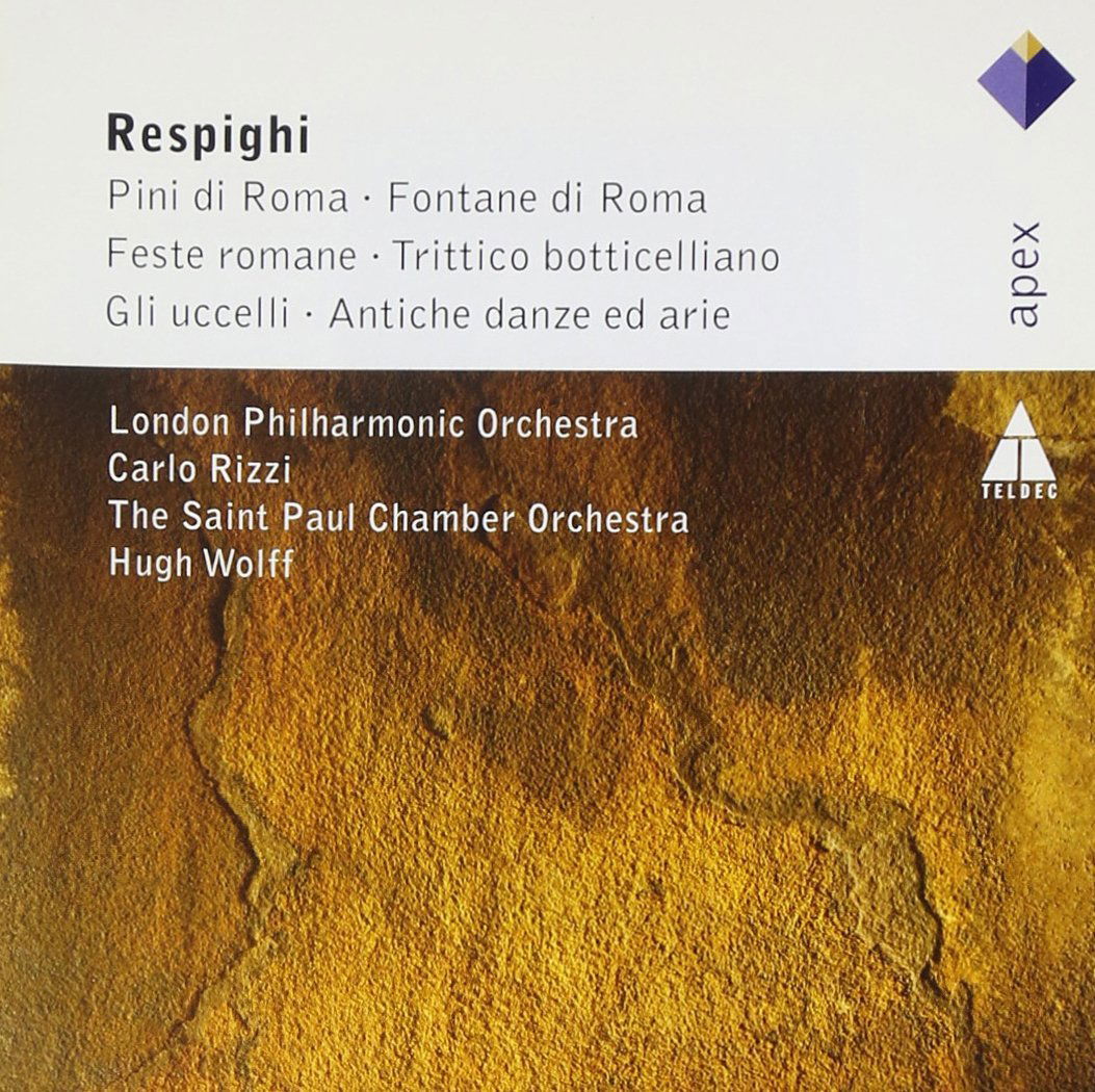 Respighi: Pini Di Roma, Fontane Di Roma, Fest Romane, Trittico, Gli Uccelli, Antiche Danze