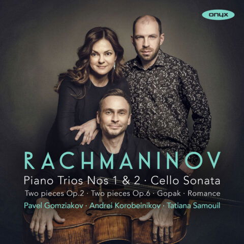 Rachmaninov: Piano Trios Nos. 1 & 2, Cello Sonata